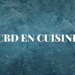 Huile de CBD : peut-on cuisiner avec ? - Green Kartel : Site d'achat de CBD en France, Vente de CBD haut de gamme
