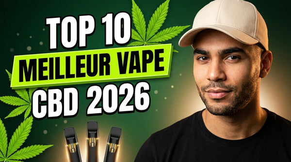 Meilleure vape CBD 2026 : le comparatif complet (testé par Jordan)