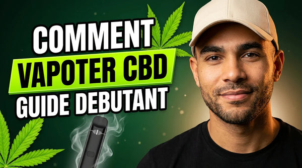 Comment vapoter du CBD : le guide débutant pas à pas (2026)
